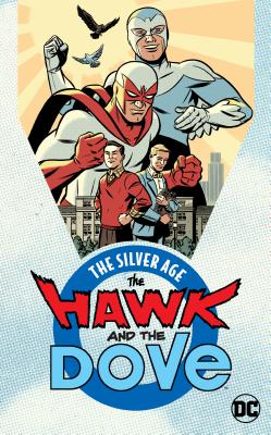 The Hawk and the Dove: The Silver Age - Ditko, Steve