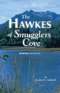 The Hawkes of Smugglers Cove: Book One (a Series of 3