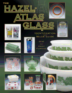 The Hazel-Atlas Glass: Identification and Value Guide