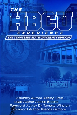 The Hbcu Experience: The Tennessee State University Edition - Byrd, Uche, and Whitaker, Fred, and Little, Ashley