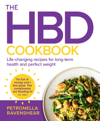 The HBD Cookbook: Life-Changing Recipes for Long-Term Health and Perfect Weight - Ravenshear, Petronella