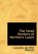 The Head Hunters of Northern Luzon