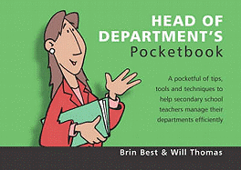 The Head of Department's Pocketbook: A Pocketful of Tips, Tools and Techniques to Help Secondary School Teachers Manage Their Departments Efficiently