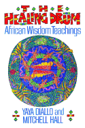 The Healing Drum: African Wisdom Teachings
