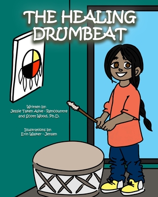 The Healing Drumbeat - Wood, Scott, and Taken Alive - Rencountre, Jessie