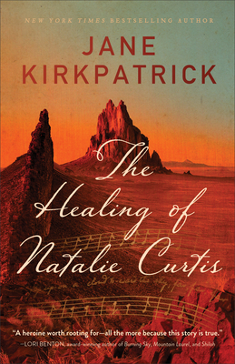 The Healing of Natalie Curtis - Kirkpatrick, Jane