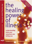 The Healing Power of Illness: Understanding What Your Symptoms Are Telling You - Dethlefsen, Thorwald, and Dahlke, Rdiger, and Dahlke, Rudiger, Dr.