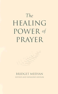 The Healing Power of Prayer - Meehan, Bridget M