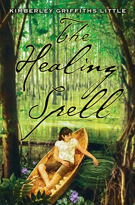 The Healing Spell - Little, Kimberley Griffiths