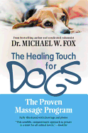 The Healing Touch for Dogs: The Proven Massage Program for Dogs