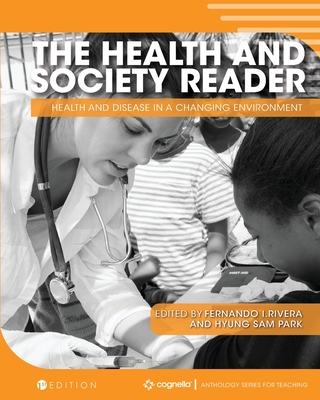 The Health and Society Reader: Health and Disease in a Changing Environment - Rivera, Fernando I, and Park, Hyung Sam