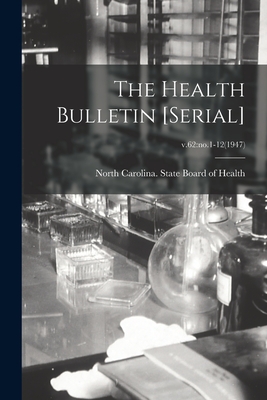 The Health Bulletin [serial]; v.62: no.1-12(1947) - North Carolina State Board of Health (Creator)