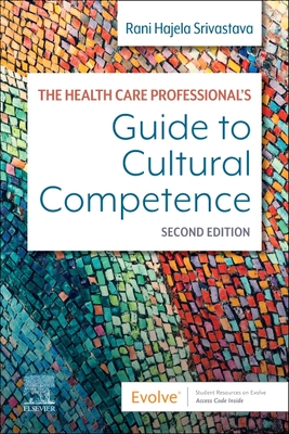 The Health Care Professional's Guide to Cultural Competence - Srivastava, Rani Hajela, RN, PhD