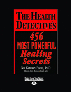 The Health Detectives 456 Most Powerful Healing Secrets - Fuchs, Nan Kathryn