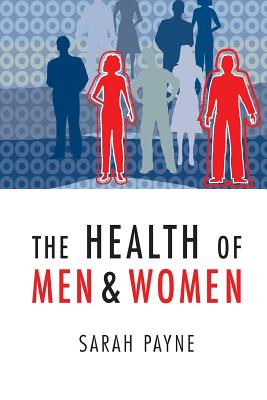 The Health of Men and Women - Payne, Sarah