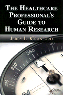 The Healthcare Professional's Guide to Human Research - Cranford, Jerry L