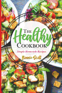 The Healthy Cookbook: Simple Homestyle Recipes