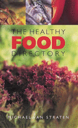 The Healthy Food Directory: Eat Your Way to Health - Van Straten, Michael