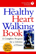 The Healthy Heart Walking Book: American Heart Association Walking Program