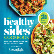 The Healthy Sides Cookbook: Easy Vegetables, Pastas, and Grains for Every Meal