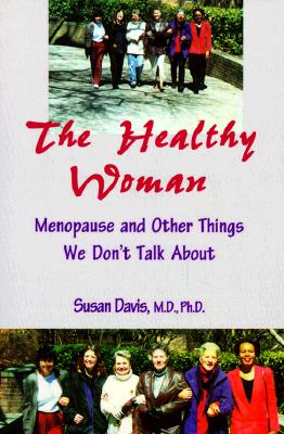 The Healthy Woman - Davis, Susan, M.D.
