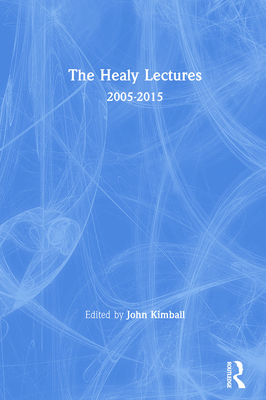 The Healy Lectures: 2005-2015 - Kimball, John (Editor)