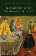 The Hearing Trumpet - Carrington, Leonora, and Byatt, Helen (Introduction by)