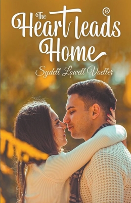 The Heart Leads Home - Voeller, Sydell Lowell