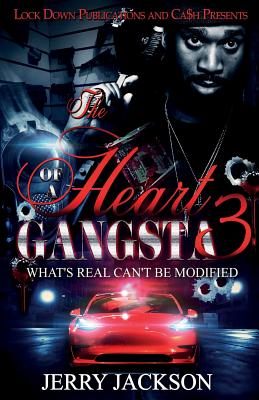 The Heart of a Gangsta 3: What's Real Can't Be Modified - Jackson, Jerry