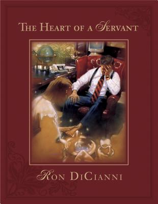 The Heart of a Servant - DiCianni, Ron, and Kalinowski, Caesar (Compiled by)
