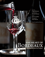 The Heart of Bordeaux: The Greatest Wines from Graves Chateaux: Crus Classes de Graves