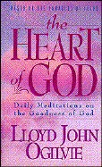The Heart of God - Ogilvie, Lloyd John, Dr.