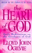 The Heart of God - Ogilvie, Lloyd John, Dr.