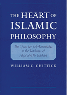 The Heart of Islamic Philosophy: The Quest for Self-Knowledge in the Teachings of Afdual Al-Dian Kaashaania
