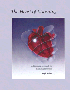 The Heart of Listening - Milne, Hugh