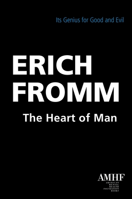 The Heart of Man - Fromm, Erich