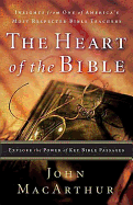 The Heart of the Bible: Explore the Power of Key Bible Passages - MacArthur, John F, Dr., Jr.