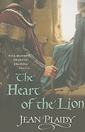 The Heart of the Lion: (The Plantagenets: book III): an engrossing historical drama of politics and passion from the Queen of English historical fiction