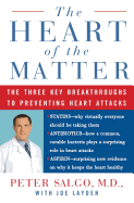 The Heart of the Matter: The Three Key Breakthroughs to Preventing Heart Attacks