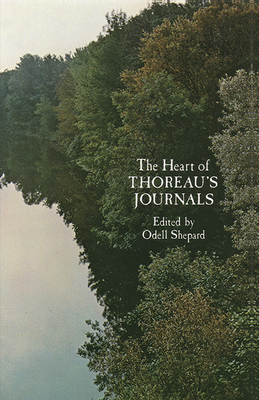 The Heart of Thoreau's Journals - Shepard, Odell (Editor)