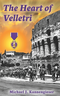 The Heart of Velletri - King-Morgan, Kristi (Editor), and Kannengieser, Michael