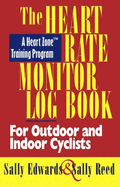 The Heart Rate Monitor Log Book for Outdoor or Indoor: A Heart Zone Training Program