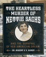 The Heartless Murder of Nettie Sachs: And the Survival of Her American Dream