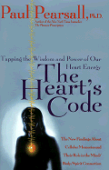 The Heart's Code: Tapping the Wisdom and Power of Our Heart Energy - Pearsall, Paul Ka'ikena, and Russek, Linda G S (Foreword by), and Schwartz, Gary E R, PH.D. (Foreword by)