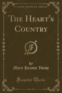 The Heart's Country (Classic Reprint)