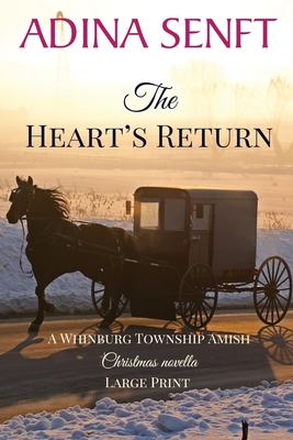 The Heart's Return (Large Print): An Amish Christmas second chance romance - Senft, Adina