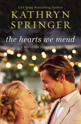The Hearts We Mend - Springer, Kathryn