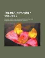 The Heath Papers (Volume 2)