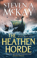 The Heathen Horde: A gripping historical adventure thriller of kings and Vikings in early medieval Britain