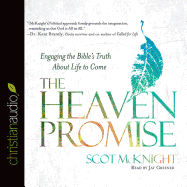 The Heaven Promise: Engaging the Bible's Truth about Life to Come